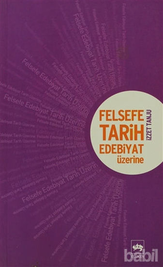 Picture of Felsefe, Tarih, Edebiyat Üzerine