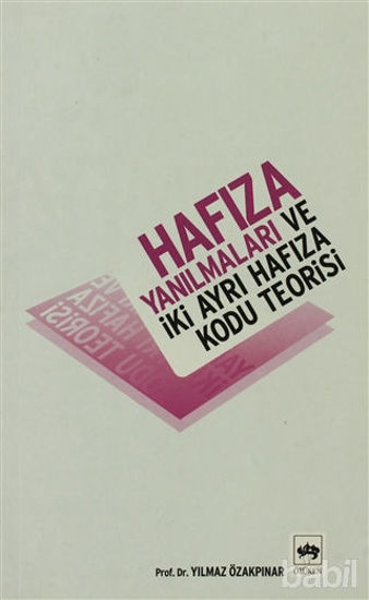 Picture of Hafıza Yanılmaları ve İki Ayrı Hafıza Kodu Teorisi