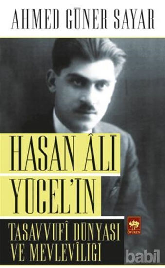Picture of Hasan Ali Yücel’in Tasavvufi Dünyası ve Mevleviliği