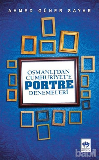 Picture of Osmanlı’dan Cumhuriyet'e Portre Denemeleri