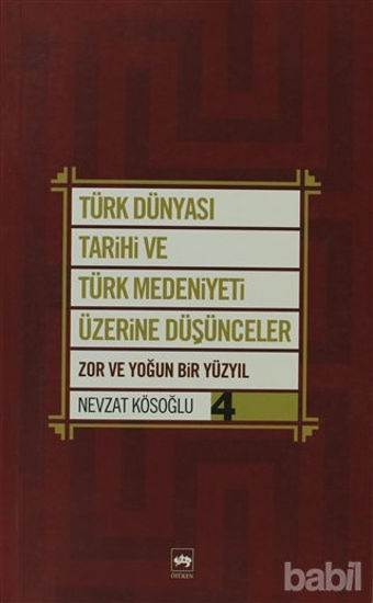 Picture of Türk Dünyası Tarihi ve Türk Medeniyeti Üzerine Düşünceler 4. Kitap
