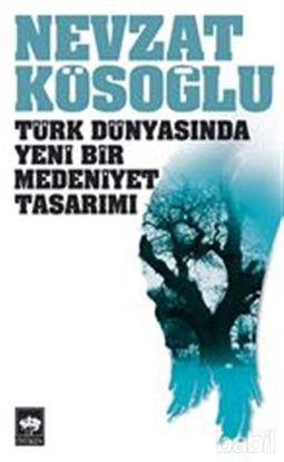 Picture of Türk Dünyasında Yeni Bir Medeniyet Tasarımı