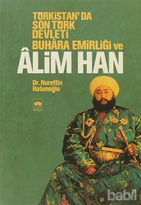 Picture of Türkistan’da Son Türk Devleti Buhara Emirliği ve Alim Han