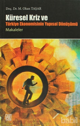 Picture of Küresel Kriz ve Türkiye Ekonomisinin Yapısal Dönüşümü / Makaleler