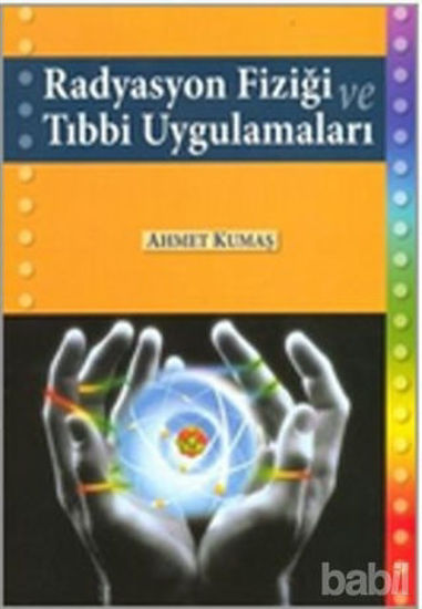 Picture of Radyasyon Fiziği ve Tıbbi Uygulamaları