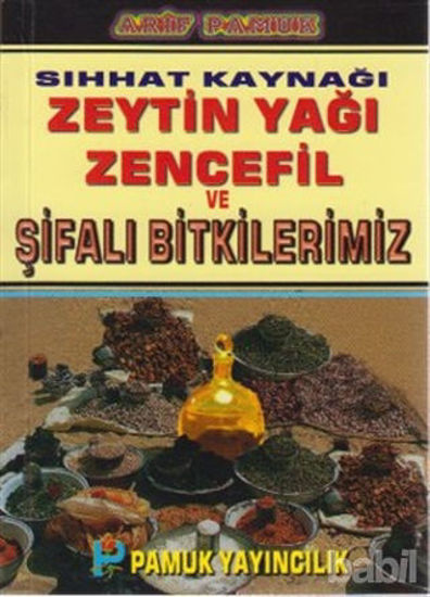 Picture of Sıhhat Kaynağı Zeytin Yağı Zencefil ve Şifalı Bitkilerimiz (Bitki-020 / P15)