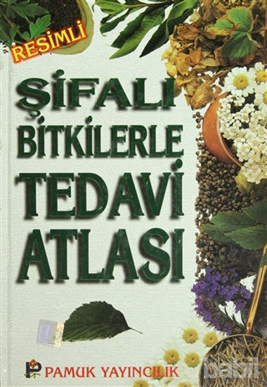 Picture of Şifalı Bitkilerle Tedavi Atlası (Bitki-009 / P23)
