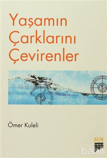 Picture of Yaşamın Çarklarını Çevirenler