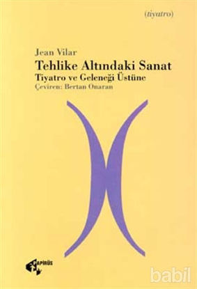 Picture of Tehlike Altındaki Sanat Tiyatro ve Geleneği Üstüne