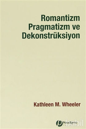 Picture of Romantizm Pragmatizm ve Dekonstrüksiyon