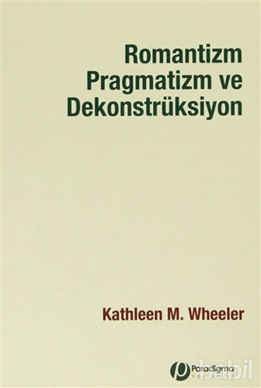 Picture of Romantizm Pragmatizm ve Dekonstrüksiyon