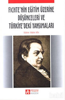 Picture of Fichte’nin Eğitim Üzerine Düşünceleri ve Türkiye’deki Yansımaları