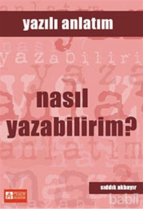 Picture of Nasıl Yazabilirim? - Yazılı Anlatım