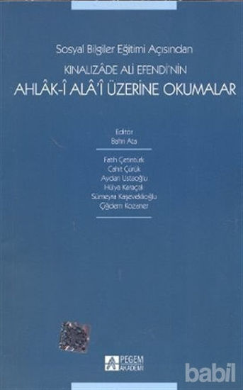 Picture of Sosyal Bilgiler Eğitimi Açısından Kınalızade Ali Efendi’nin Ahlak-i Ala’i Üzerine Okumalar