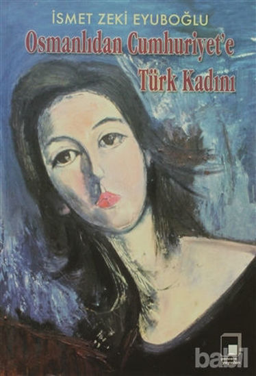 Picture of Osmanlıdan Cumhuriyet’e Türk Kadını