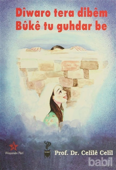 Picture of Diwaro Tera Dibem Buke Tu Guhdar Be / Duvar Sana Söylüyorum Gelinim Sen Dinle