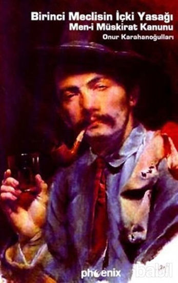 Picture of Birinci Meclisin İçki Yasağı Men-i Müskirat Kanunu
