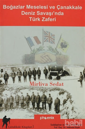 Picture of Boğazlar Meselesi ve Çanakkale Deniz Savaşı’nda Türk Zaferi