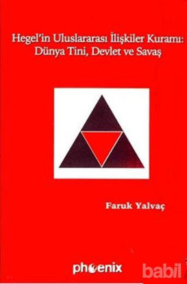 Picture of Hegel’in Uluslararası İlişkiler Kuramı: Dünya Tini, Devlet ve Savaş