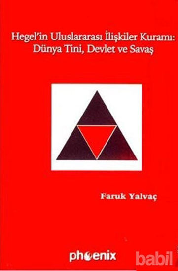 Picture of Hegel’in Uluslararası İlişkiler Kuramı: Dünya Tini, Devlet ve Savaş