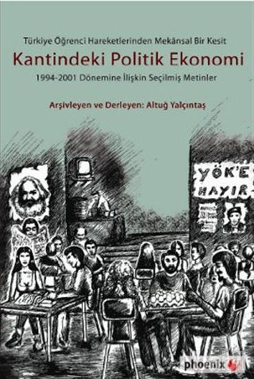 Picture of Türkiye Öğrenci Hareketlerinden Mekansal Bir Kesit Kantindeki Politik Ekonomi