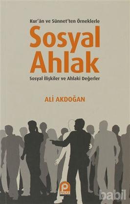Picture of Kur’an ve Sünnet’ten Örneklerle Sosyal Ahlak