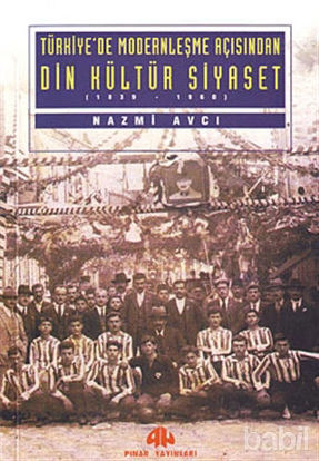 Picture of Türkiye’de Modernleşme Açısından Din Kültür ve Siyaset