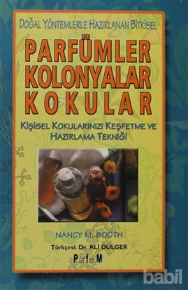Picture of Doğal Yöntemlerle Hazırlanan Bitkisel Parfümler Kolonyalar Kokular