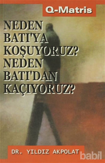 Picture of Neden Batı’ya Koşuyoruz? Neden Batı’dan Kaçıyoruz?