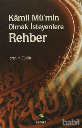 Picture of Kamil Mü’min Olmak İsteyenlere Rehber