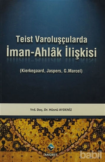 Picture of Teist Varoluşçularda İman - Ahlak İlişkisi