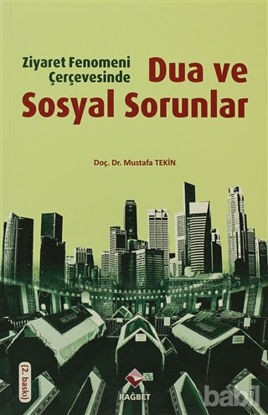 Picture of Ziyaret Fenomeni Çerçevesinde Dua ve Sosyal Sorunlar