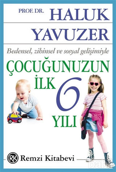 Picture of Bedensel, Zihinsel ve Sosyal Gelişimiyle Çocuğunuzun İlk 6 Yılı