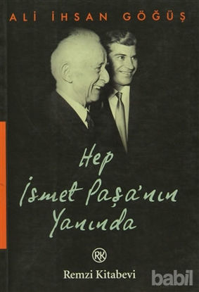 Picture of Hep İsmet Paşa’nın Yanında