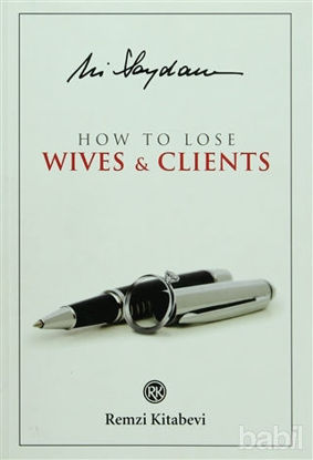 Picture of How to Lose Wives and Clients