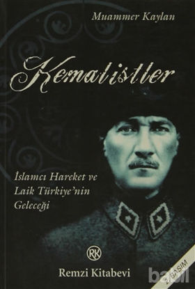 Picture of Kemalistler İslamcı Hareket ve Laik Türkiye’nin Geleceği
