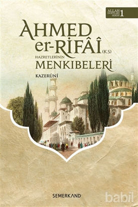 Picture of Ahmed Er-Rıfai Hazretlerinin Menkıbeleri