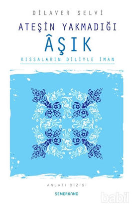 Picture of Ateşin Yakmadığı Aşık Kıssaların Diliyle İman