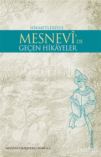 Picture of Hikmetleriyle Mesnevi’de Geçen Hikayeler