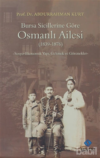 Picture of Bursa Sicillerine Göre Osmanlı Ailesi (1839-1876)
