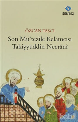 Picture of Son Mu’tezile Kelamcısı Takiyyüddin Necrani