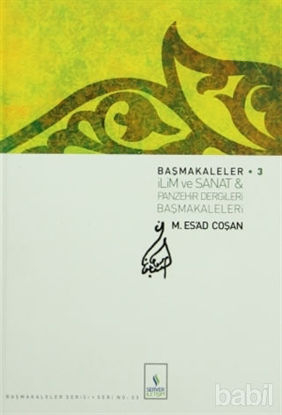 Picture of Başmakaleler 3 - İlim ve Sanat ve Panzehir Dergileri Başmakaleleri (Ciltli)