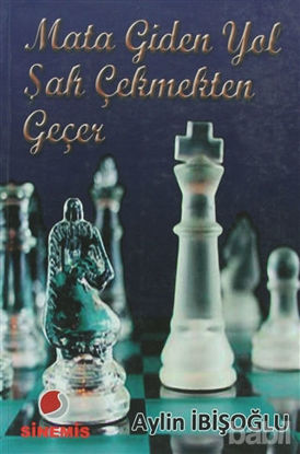 Picture of Mata Giden Yol Şah Çekmekten Geçer