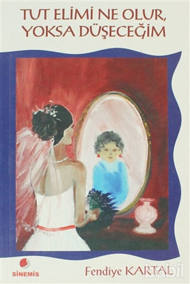Picture of Tut Elimi Ne Olur, Yoksa Düşeceğim