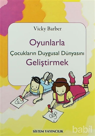 Picture of Oyunlarla Çocukların Duygusal Dünyasını Geliştirmek