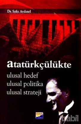 Picture of Atatürkçülükte Ulusal Hedef Ulusal Politika Ulusal Strateji