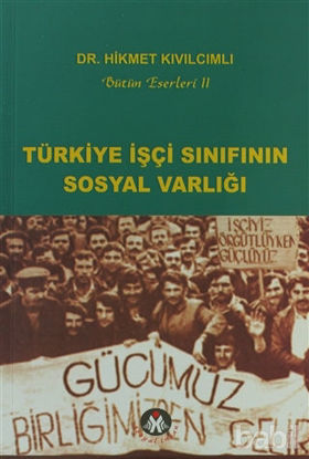 Picture of Türkiye İşçi Sınıfının Sosyal Varlığı