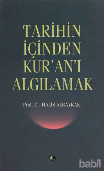 Picture of Tarihin İçinden Kur’an’ı Algılamak