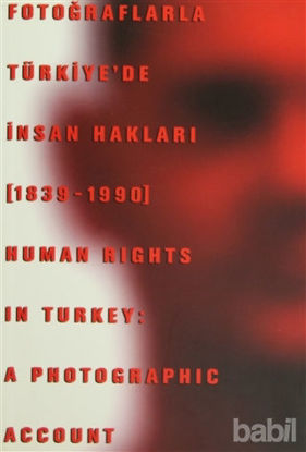 Picture of Fotoğraflarla Türkiye’de İnsan Hakları (1839-1990) Human Rights in Turkey: A Photographic Account