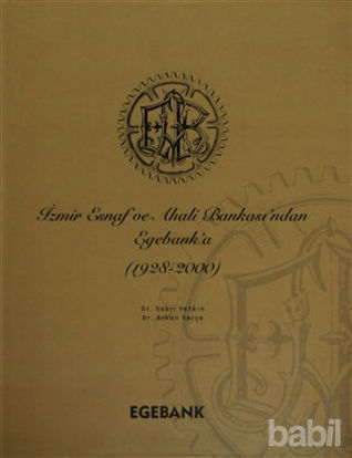 Picture of İzmir Esnaf ve Ahali Bankası’ndan Egebank’a (1928-2000)